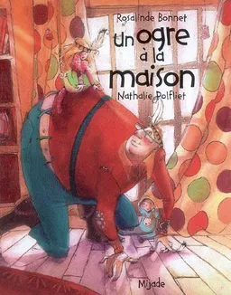 Un ogre à la maison | Rosalinde Bonnet, Nathalie Polfliet