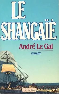 Le Shangaïé | André Le Gal