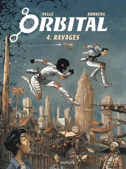 Orbital. Vol. 4. Ravages | Sylvain Runberg, Serge Pellé