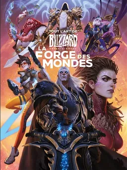Tout l'art de Blizzard entertainement : la force des mondes | Micky Neilson, Samwise Didier, Blizzard entertainment