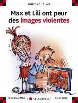 Max et Lili ont peur des images violentes | Dominique de Saint-Mars, Serge Bloch