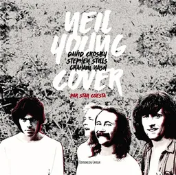 Neil Young cover : David Crosby, Stephen Stills, Graham Nash | Stan Cuesta