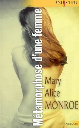 Métamorphoses d'une femme | Mary Alice Monroe
