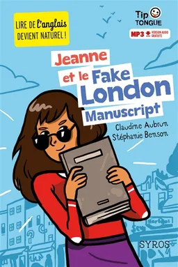 Jeanne et le fake London manuscript | Claudine Aubrun, Stéphanie Benson, Julien Castanié