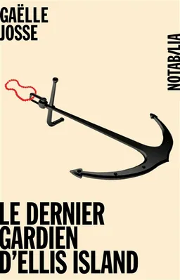 Le dernier gardien d'Ellis Island | Gaëlle Josse