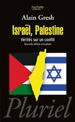 Israël, Palestine : vérités sur un conflit | Alain Gresh, Philippe Rekacewicz