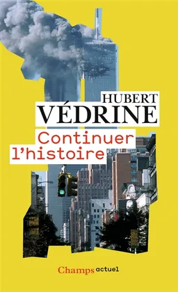 Continuer l'histoire | Hubert Védrine