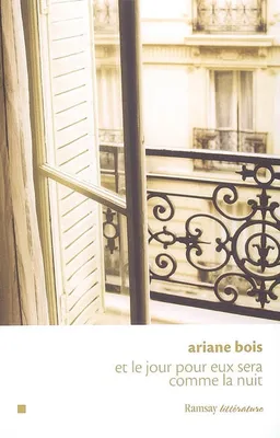 Et le jour pour eux sera comme la nuit | Ariane Bois