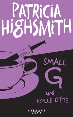 Small g : une idylle d'été | Patricia Highsmith