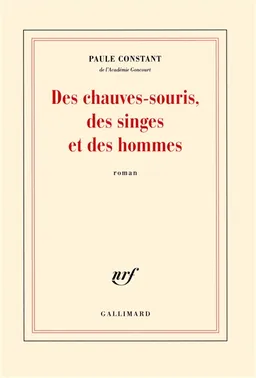 Des chauves-souris, des singes et des hommes | Paule Constant