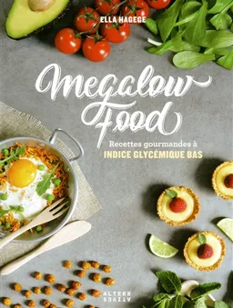 Megalow food : recettes gourmandes à indice glycémique bas | Ella Hagege