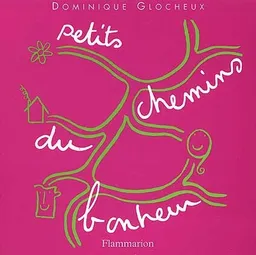Les chemins du bonheur | Dominique Glocheux