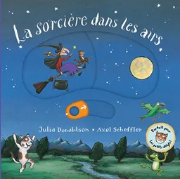 La sorcière dans les airs | Julia Donaldson, Axel Scheffler