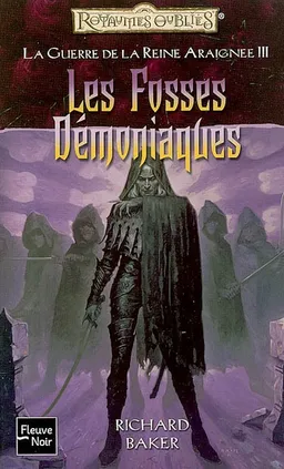 La guerre de la reine Araignée. Vol. 3. Les fosses démoniaques | Richard Baker