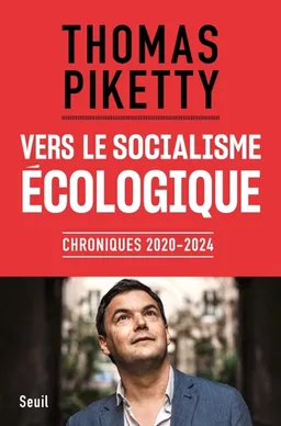 Vers le socialisme écologique : chroniques 2020-2024 | Thomas Piketty
