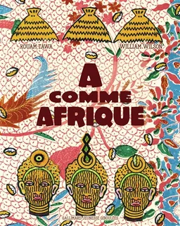 A comme Afrique | Kouam Tawa, William Wilson