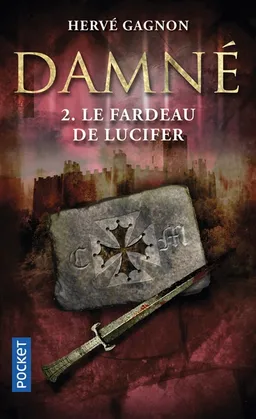 Damné. Vol. 2. Le fardeau de Lucifer | Hervé Gagnon