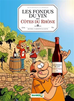 Les fondus du vin des Côtes du Rhône | Hervé Richez, Christophe Cazenove, Olivier Saive, Alexandre Amouriq, Mirabelle
