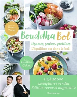 Bouddha bol : légumes, graines, protéines : l'équilibre est dans le bol ! | Jean-Michel Cohen, Thomas Clouet
