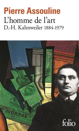 L'homme de l'art : D.H. Kahnweiler, 1884-1979 | Pierre Assouline