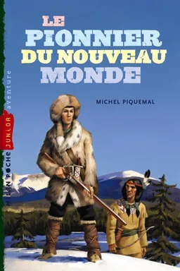 Le pionnier du Nouveau Monde | Michel Piquemal