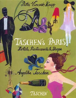 Taschen's Paris : hotels, restaurants & shops | Angelika Taschen, Vincent Knapp