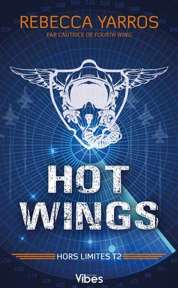 Hors limites. Vol. 2. Hot wings | Rebecca Yarros