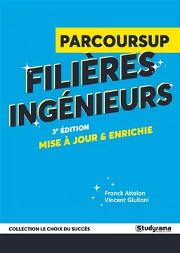 Parcoursup filières ingénieurs | Franck Attelan, Vincent Giuliani