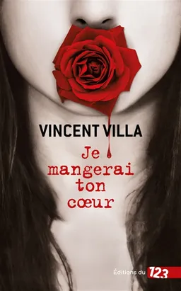 Je mangerai ton coeur | Vincent Villa