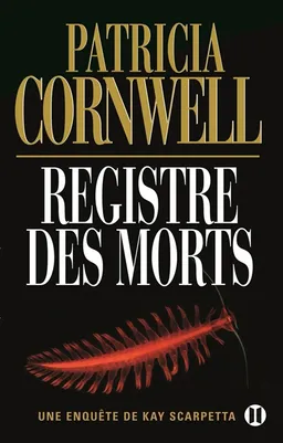 Une enquête de Kay Scarpetta. Registre des morts | Patricia Cornwell