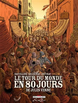 Le tour du monde en 80 jours, de Jules Verne. Vol. 1 | Loïc Dauvillier, Aude Soleilhac, Jules Verne