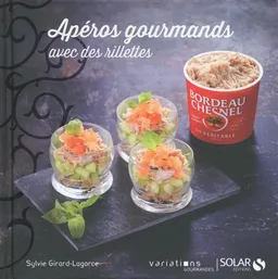 Apéros gourmands avec des rillettes | Sylvie Girard-Lagorce, Pierre Chivoret, Alexia Janny Chivoret