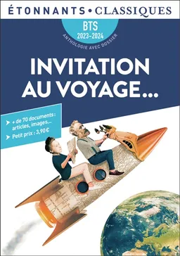Invitation au voyage... : BTS 2023-2024 : anthologie avec dossier | Laurence Lacroix