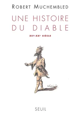Une histoire du diable : XIIe-XXe siècle | Robert Muchembled