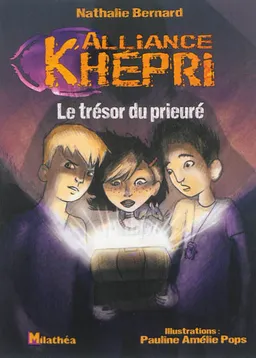 Alliance Khépri. Le trésor du prieuré | Nathalie Bernard, Pauline Amélie Pops