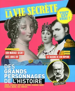 La vie secrète des grands personnages de l'histoire | Guy Solenn