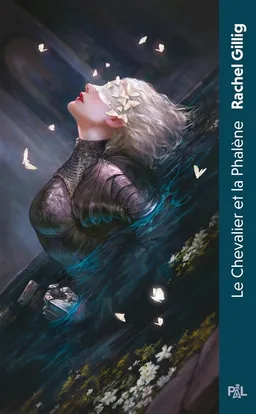 Le royaume d'Eauroche. Vol. 1. Le chevalier et la phalène : texte intégral | Rachel Gillig