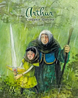 Arthur : l'enfance d'un roi | Anne Ferrier, Christelle Le Guen
