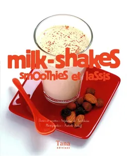 Milk-shakes, smoothies et lassis | Stéphanie de Turckheim, Isabelle Schaff