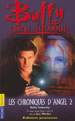 Buffy contre les vampires. Vol. 7. Les chroniques d'Angel 2 : d'après la série TV créée par Joss Whedon | Richie Tankersley Cusick