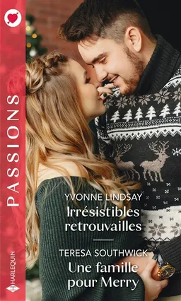 Irrésistibles retrouvailles. Une famille pour Merry | Yvonne Lindsay, Teresa Southwick