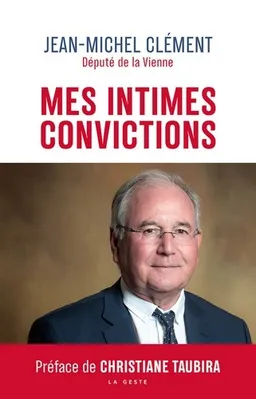 Mes intimes convictions | Jean-Michel Clément, Christiane Taubira