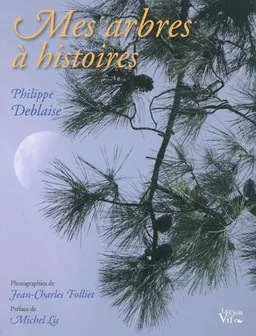 Mes arbres à histoires | Philippe Deblaise, Jean-Charles Folliet, Jean-Pierre Blanchard, Michel Lis