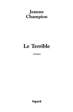 Le Terrible | Jeanne Champion