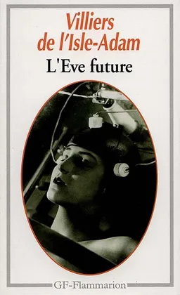 L'Eve future | Auguste de Villiers de L'Isle-Adam, Nadine Satiat