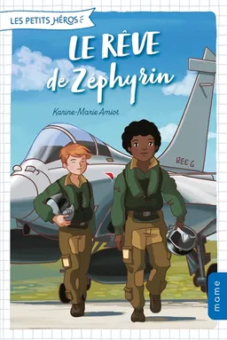 Les petits héros. Vol. 3. Le rêve de Zéphyrin | Karine-Marie Amiot