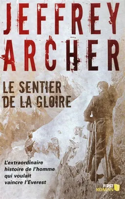 Le sentier de la gloire : inspiré d'une histoire vraie | Jeffrey Archer