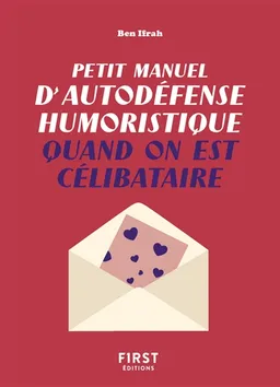 Petit manuel d'autodéfense humoristique quand on est célibataire | Benjamin Ifrah