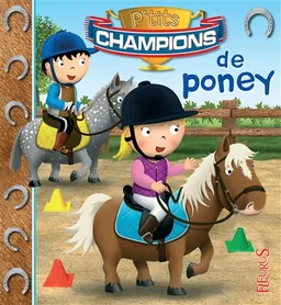 P'tits champions de poney | Emilie Beaumont, Jonathan Landemard