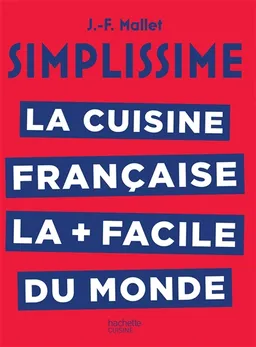 Simplissime : la cuisine française la + facile du monde | Jean-François Mallet